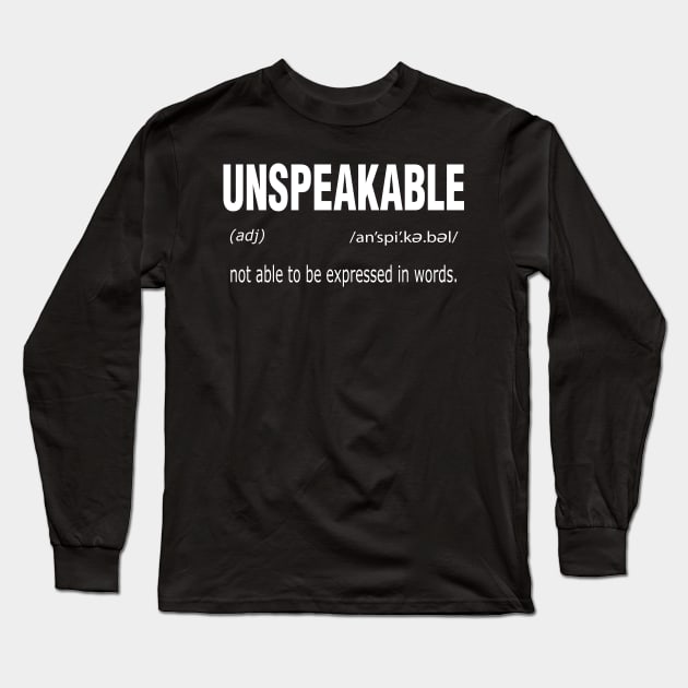 Unspeakable Definition Unspoken Long Sleeve T-Shirt by Raeus